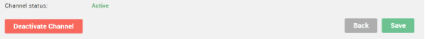 Interface displaying active channel status with red deactivate channel button, grey back button, and green save button.
